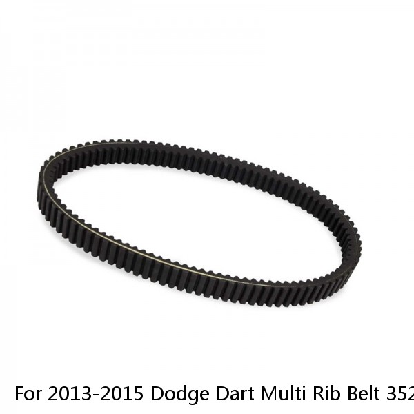For 2013-2015 Dodge Dart Multi Rib Belt 35266HR