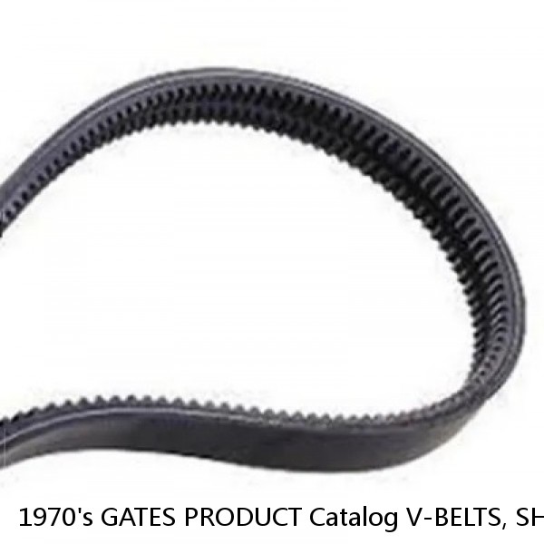 1970's GATES PRODUCT Catalog V-BELTS, SHEAVES, INDUSTRIAL HOSE, COUPLINGS